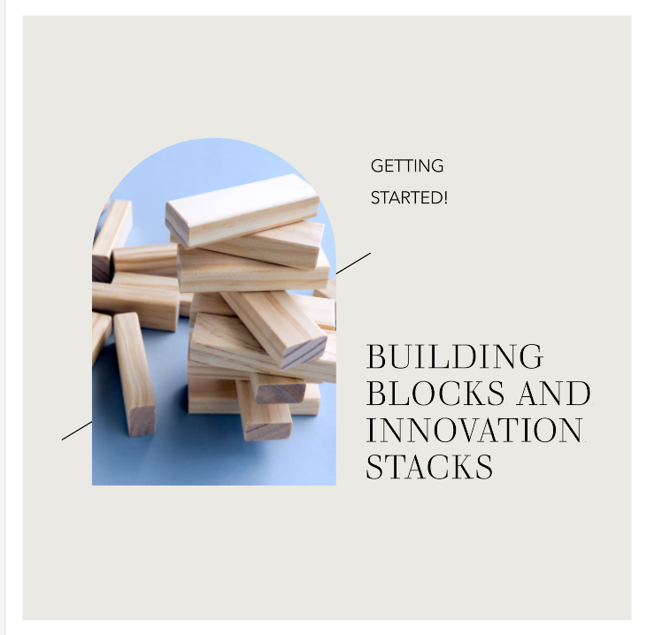 Building Blocsk and Innovation Stack Designs