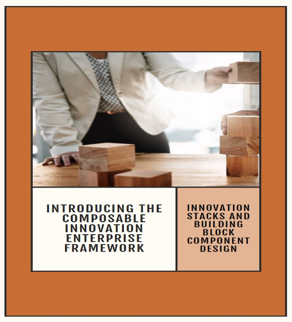 Innovation Stacks and Building Blocks Component Design for the Composable Innovation Enterprise Framework