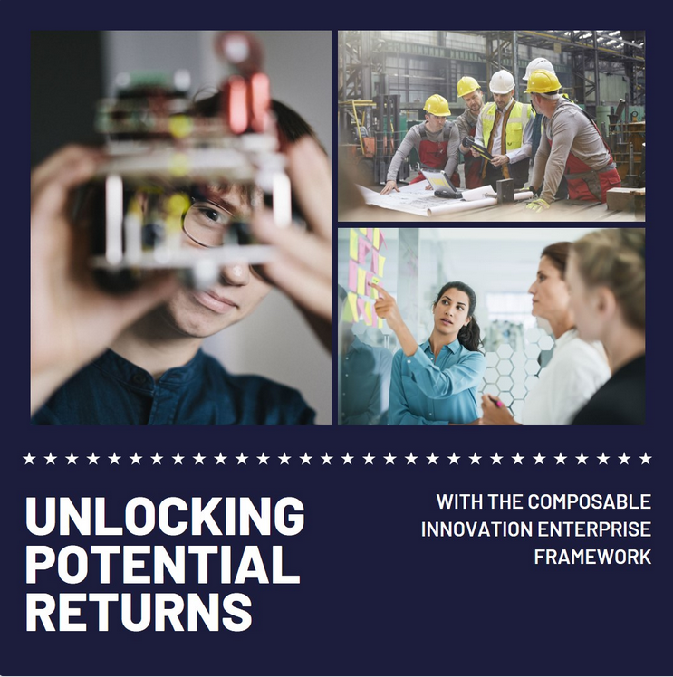 Unlocking potential returns from the Composable Innovation enterprise Framework