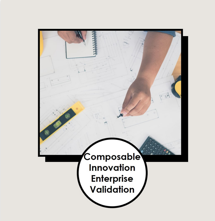 Composable Innovation Enterprise Validation